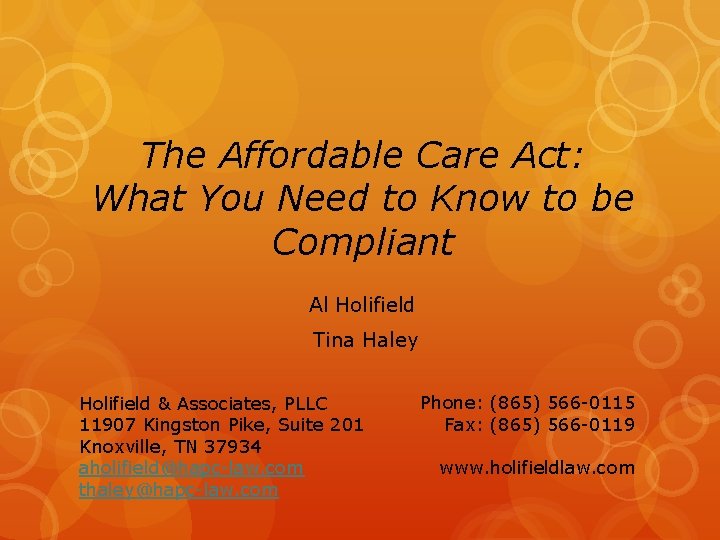 The Affordable Care Act: What You Need to Know to be Compliant Al Holifield