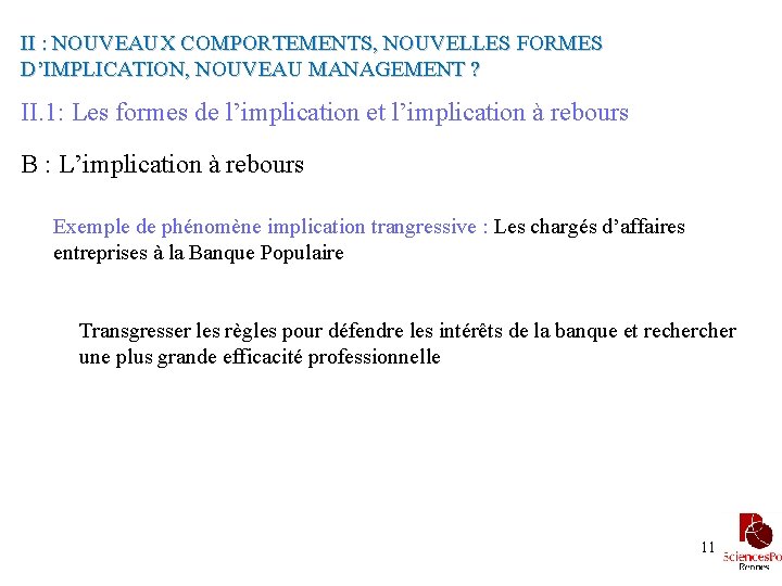 II : NOUVEAUX COMPORTEMENTS, NOUVELLES FORMES D’IMPLICATION, NOUVEAU MANAGEMENT ? II. 1: Les formes