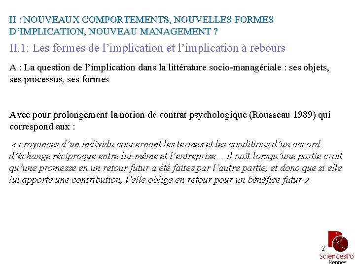 II : NOUVEAUX COMPORTEMENTS, NOUVELLES FORMES D’IMPLICATION, NOUVEAU MANAGEMENT ? II. 1: Les formes