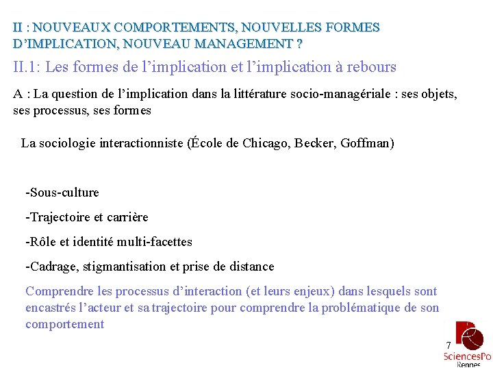 II : NOUVEAUX COMPORTEMENTS, NOUVELLES FORMES D’IMPLICATION, NOUVEAU MANAGEMENT ? II. 1: Les formes