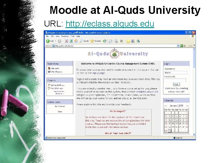 Moodle at Al-Quds University URL: http: //eclass. alquds. edu 
