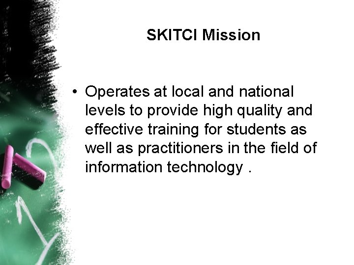 SKITCI Mission • Operates at local and national levels to provide high quality and