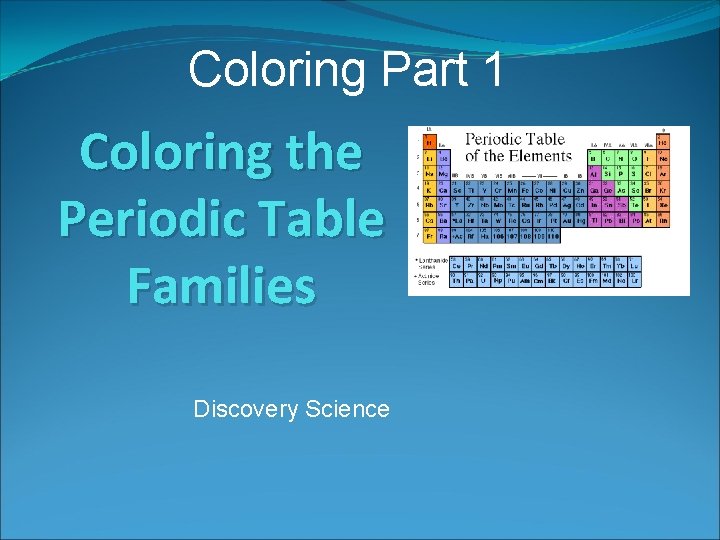 Coloring Part 1 Coloring the Periodic Table Families Discovery Science 
