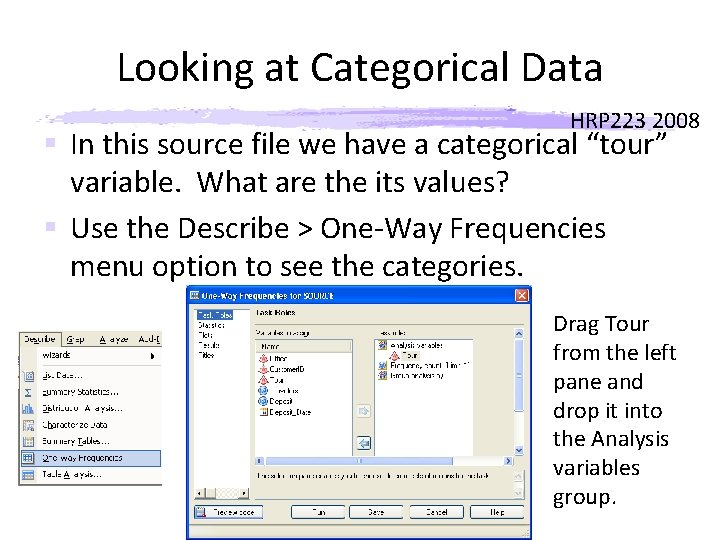 Looking at Categorical Data HRP 223 2008 § In this source file we have