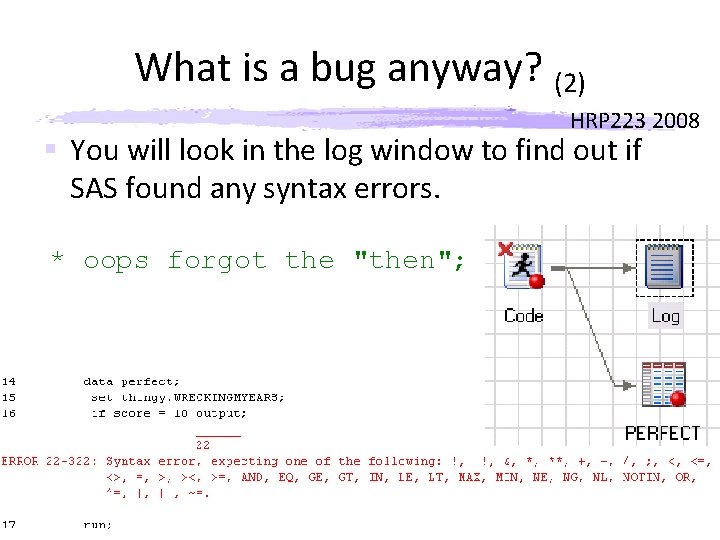 What is a bug anyway? (2) HRP 223 2008 § You will look in