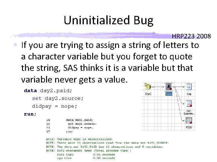 Uninitialized Bug HRP 223 2008 § If you are trying to assign a string