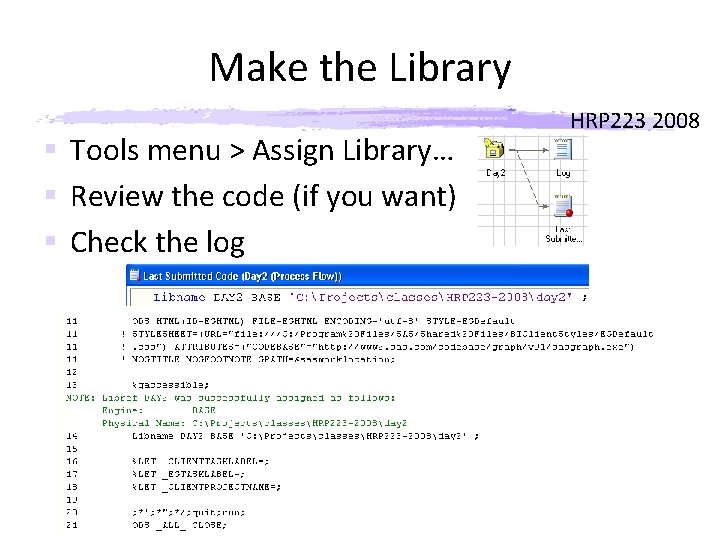 Make the Library § Tools menu > Assign Library… § Review the code (if