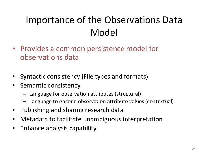 Importance of the Observations Data Model • Provides a common persistence model for observations