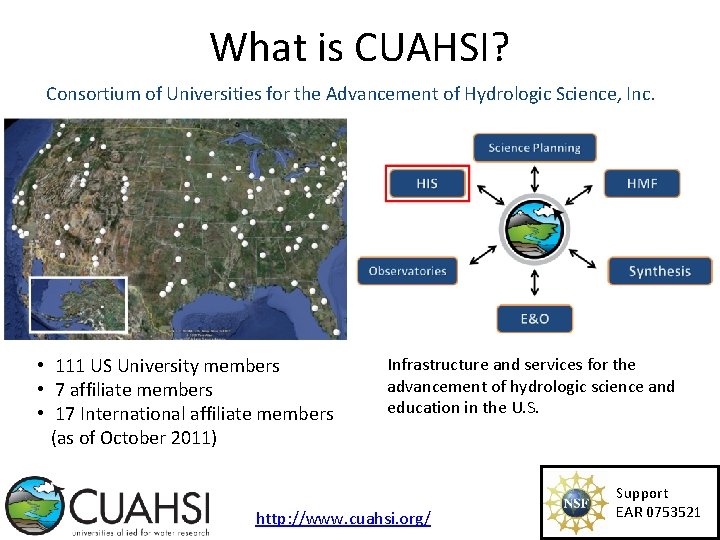 What is CUAHSI? Consortium of Universities for the Advancement of Hydrologic Science, Inc. •