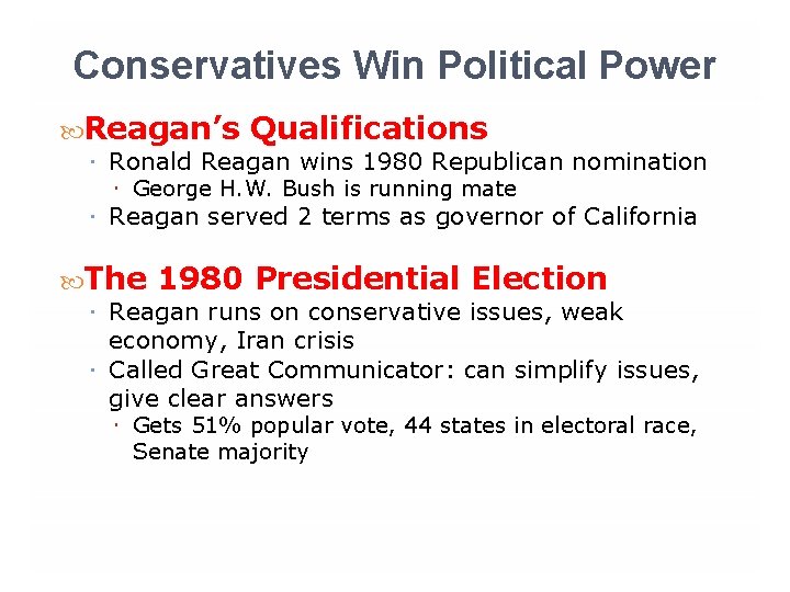 Conservatives Win Political Power Reagan’s Qualifications Ronald Reagan wins 1980 Republican nomination George H.