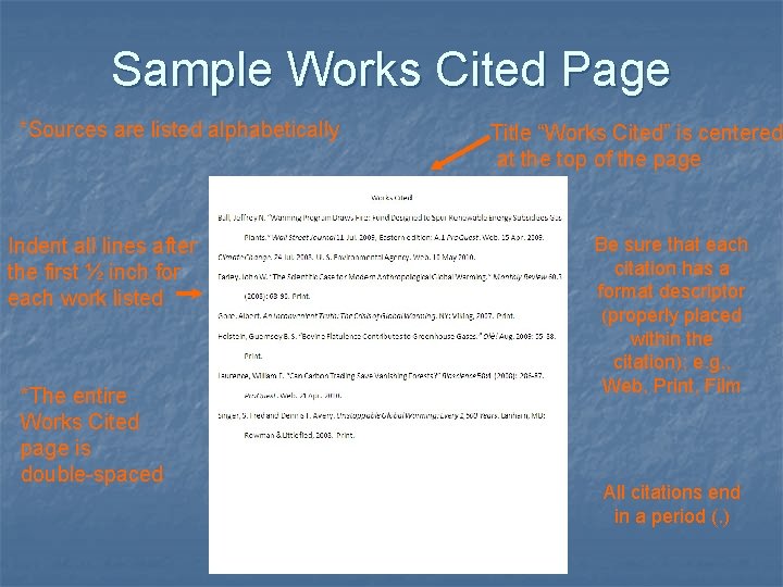 Sample Works Cited Page *Sources are listed alphabetically Indent all lines after the first