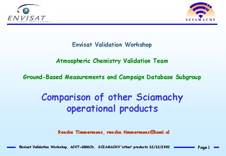 Envisat Validation Workshop Atmospheric Chemistry Validation Team Ground-Based Measurements and Campaign Database Subgroup Comparison