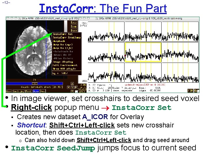 Insta. Corr: The Fun Part – 12– • In image viewer, set crosshairs to