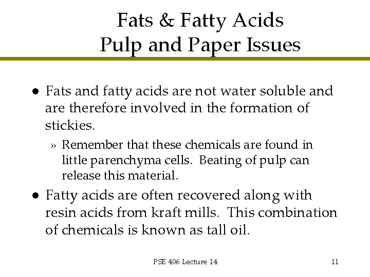 Fats & Fatty Acids Pulp and Paper Issues l Fats and fatty acids are