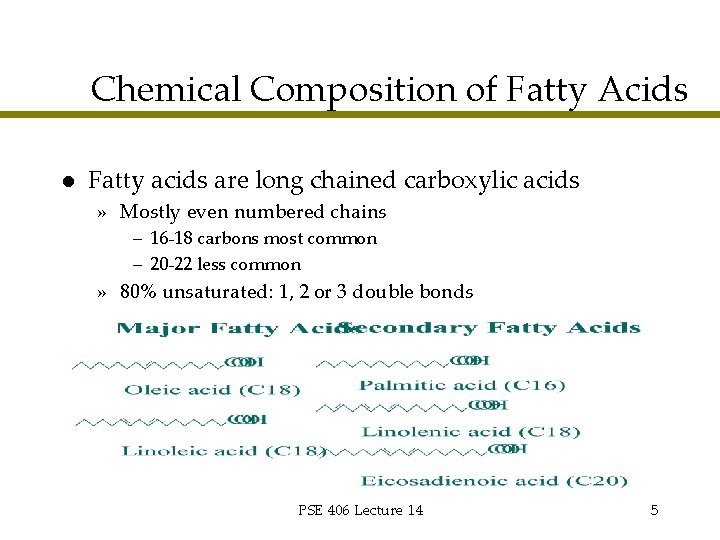 Chemical Composition of Fatty Acids l Fatty acids are long chained carboxylic acids »