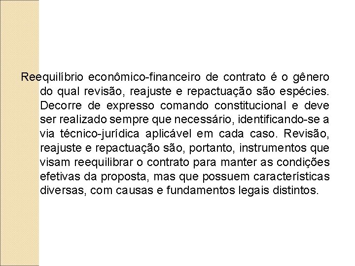 Reequilíbrio econômico-financeiro de contrato é o gênero do qual revisão, reajuste e repactuação são