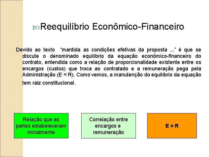  Reequilíbrio Econômico-Financeiro Devido ao texto “mantida as condições efetivas da proposta. . .