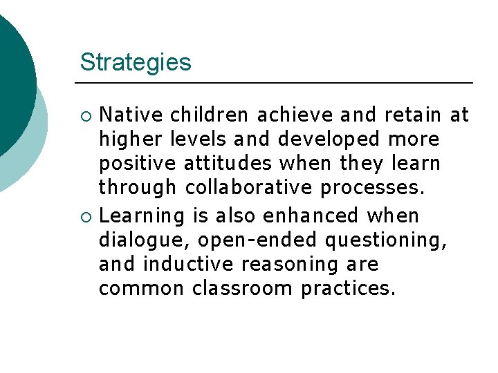 Strategies Native children achieve and retain at higher levels and developed more positive attitudes