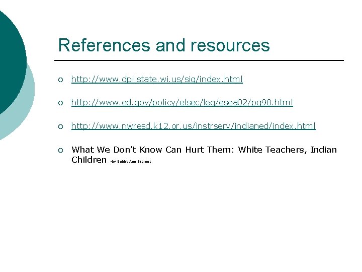 References and resources ¡ http: //www. dpi. state. wi. us/sig/index. html ¡ http: //www.