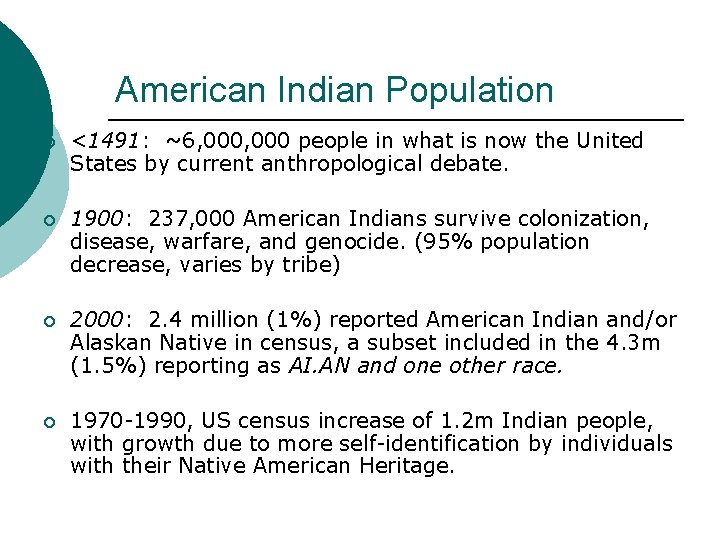 American Indian Population ¡ <1491: ~6, 000 people in what is now the United