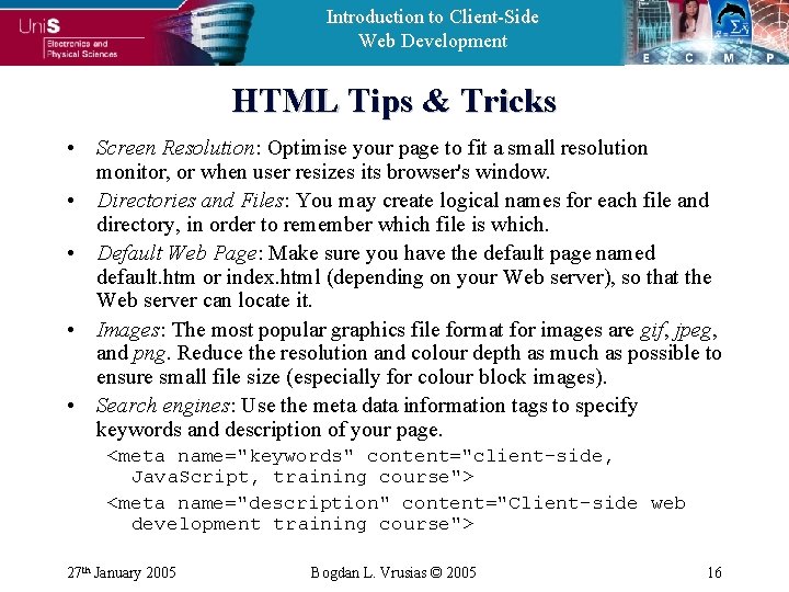Introduction to Client-Side Web Development HTML Tips & Tricks • Screen Resolution: Optimise your