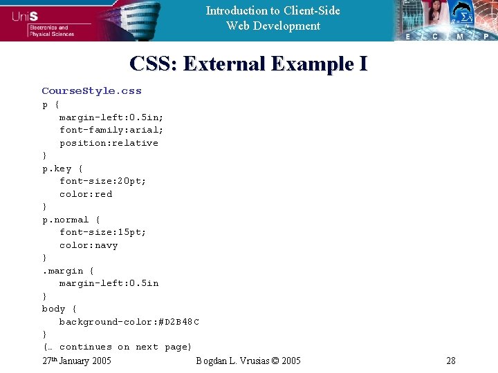 Introduction to Client-Side Web Development CSS: External Example I Course. Style. css p {