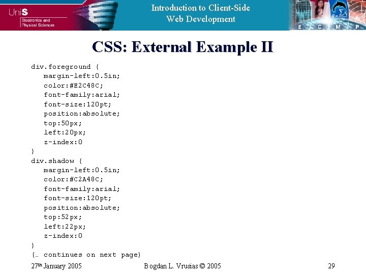 Introduction to Client-Side Web Development CSS: External Example II div. foreground { margin-left: 0.