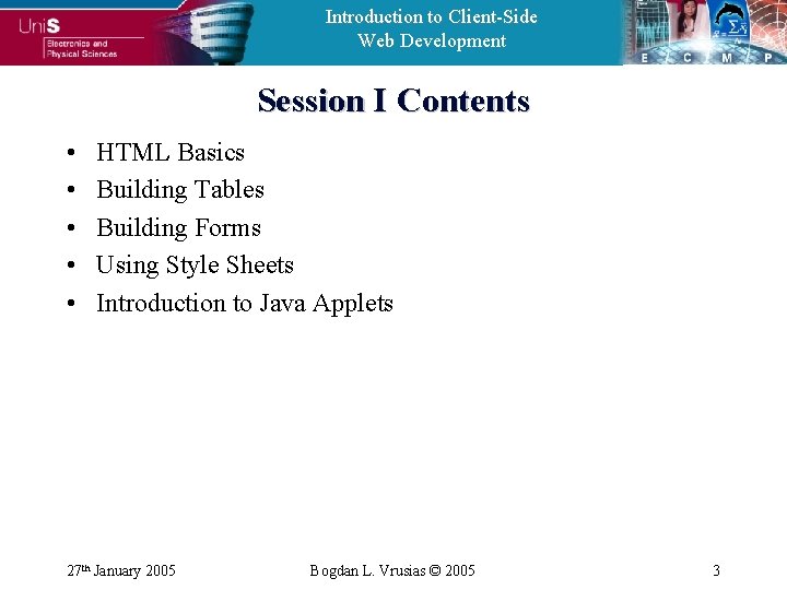 Introduction to Client-Side Web Development Session I Contents • • • HTML Basics Building