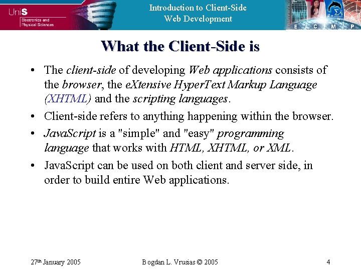 Introduction to Client-Side Web Development What the Client-Side is • The client-side of developing