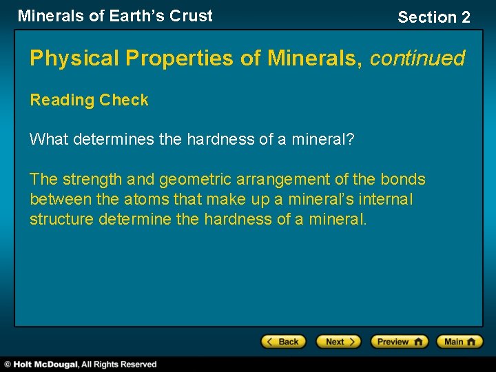 Minerals of Earth’s Crust Section 2 Physical Properties of Minerals, continued Reading Check What