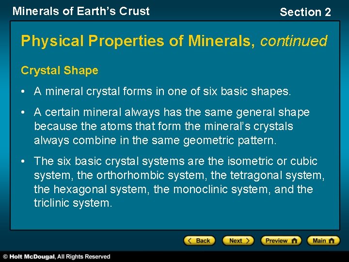 Minerals of Earth’s Crust Section 2 Physical Properties of Minerals, continued Crystal Shape •