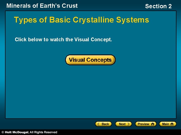 Minerals of Earth’s Crust Section 2 Types of Basic Crystalline Systems Click below to