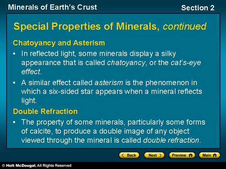 Minerals of Earth’s Crust Section 2 Special Properties of Minerals, continued Chatoyancy and Asterism