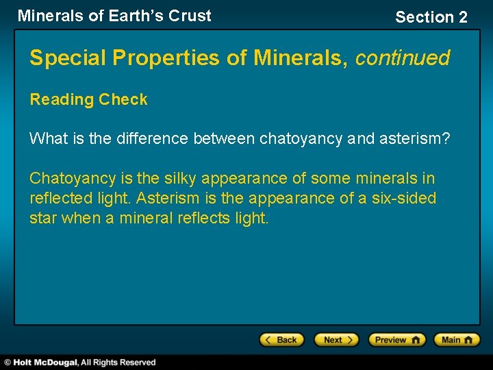 Minerals of Earth’s Crust Section 2 Special Properties of Minerals, continued Reading Check What