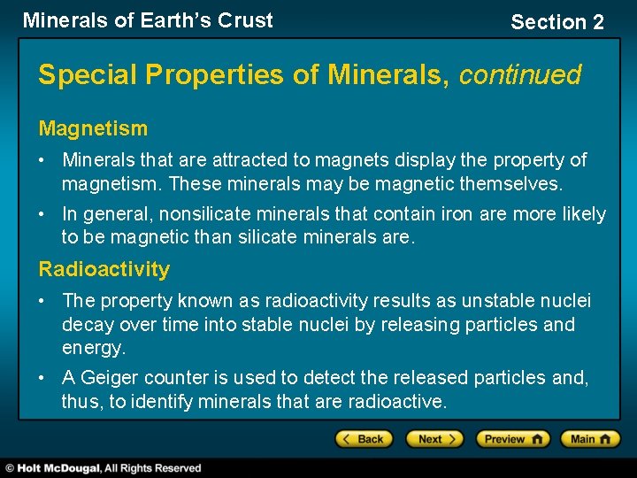 Minerals of Earth’s Crust Section 2 Special Properties of Minerals, continued Magnetism • Minerals