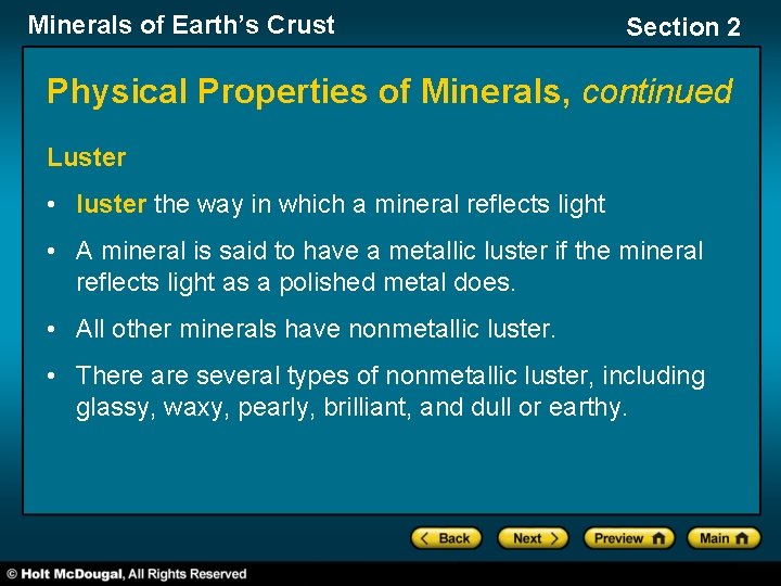 Minerals of Earth’s Crust Section 2 Physical Properties of Minerals, continued Luster • luster