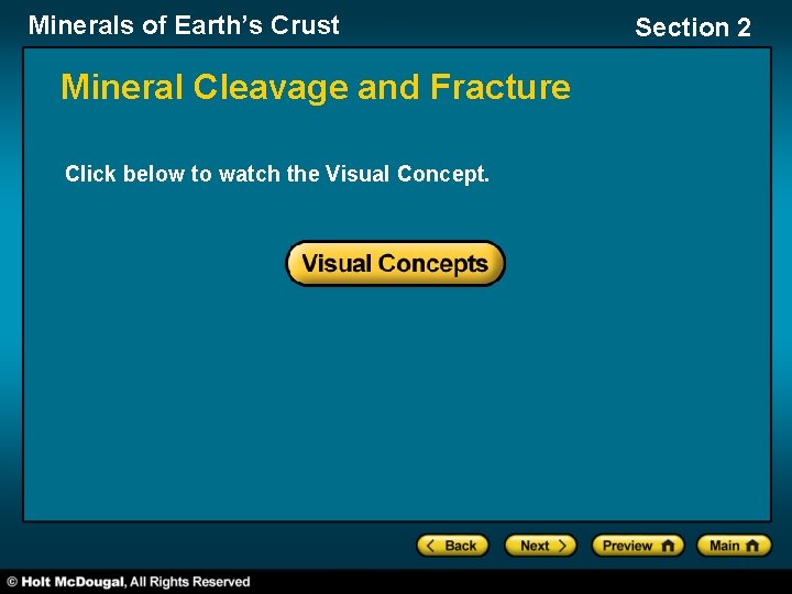 Minerals of Earth’s Crust Mineral Cleavage and Fracture Click below to watch the Visual