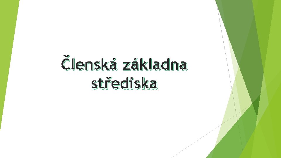 Členská základna střediska 