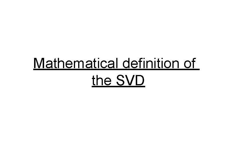 Mathematical definition of the SVD 