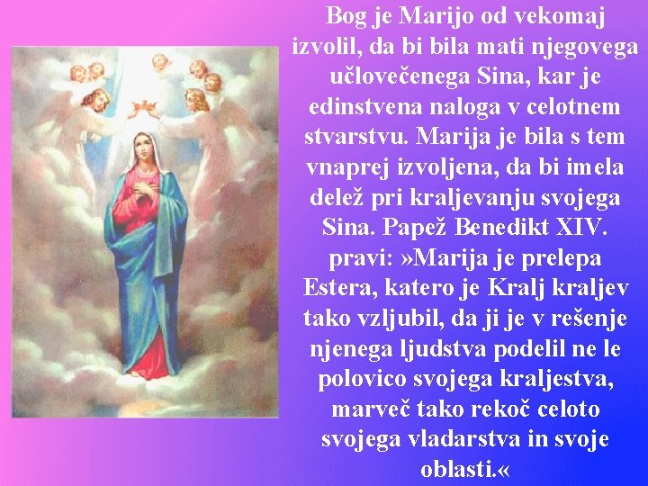 Bog je Marijo od vekomaj izvolil, da bi bila mati njegovega učlovečenega Sina, kar