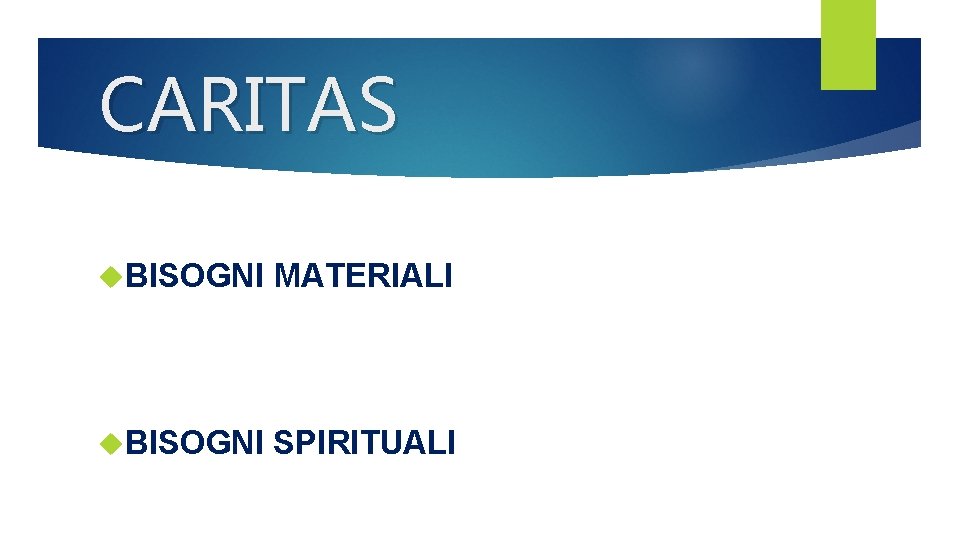 CARITAS BISOGNI MATERIALI BISOGNI SPIRITUALI 