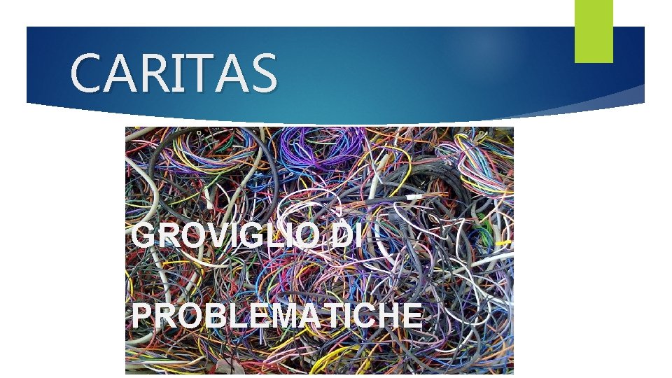 CARITAS GROVIGLIO DI PROBLEMATICHE 