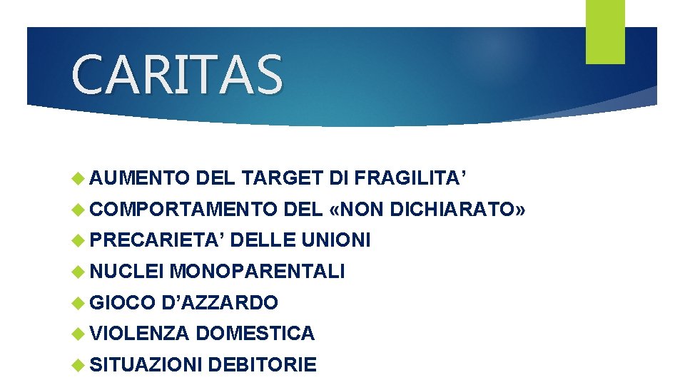 CARITAS AUMENTO DEL TARGET DI FRAGILITA’ COMPORTAMENTO PRECARIETA’ NUCLEI GIOCO DEL «NON DICHIARATO» DELLE