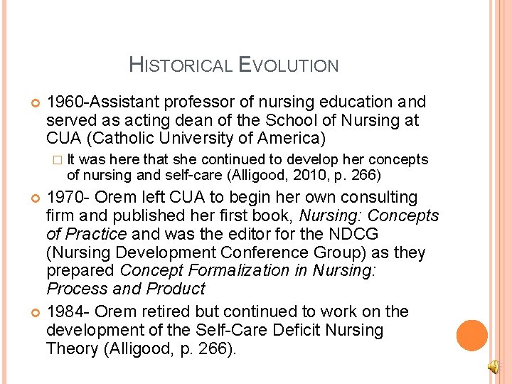 HISTORICAL EVOLUTION 1960 -Assistant professor of nursing education and served as acting dean of