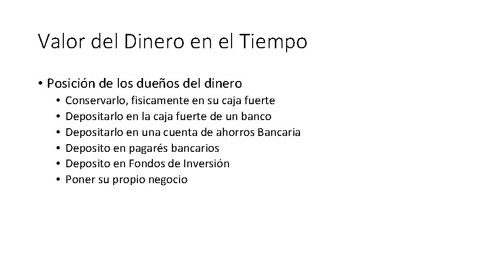 Valor del Dinero en el Tiempo • Posición de los dueños del dinero •