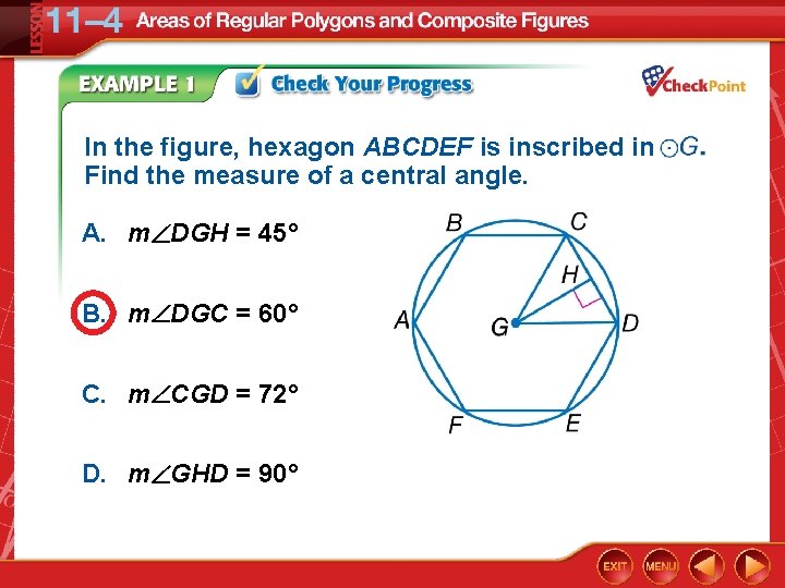 In the figure, hexagon ABCDEF is inscribed in Find the measure of a central