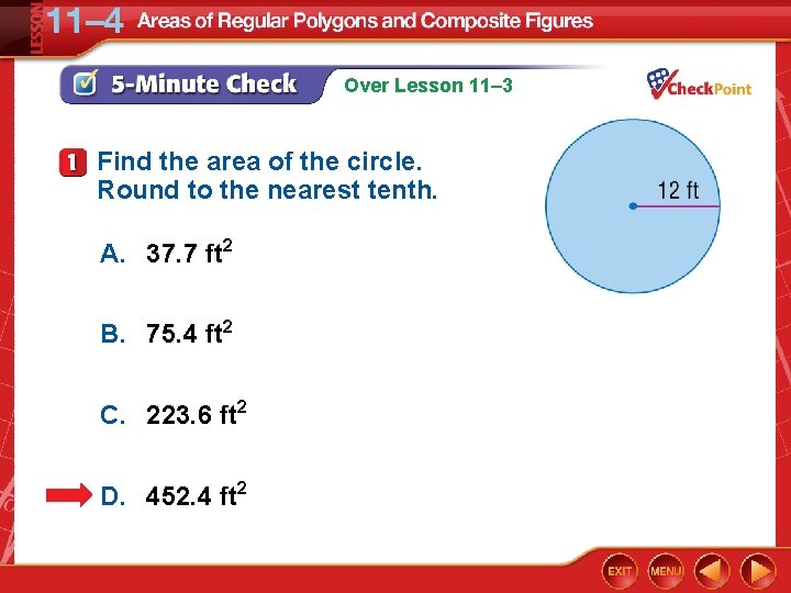 Over Lesson 11– 3 Find the area of the circle. Round to the nearest