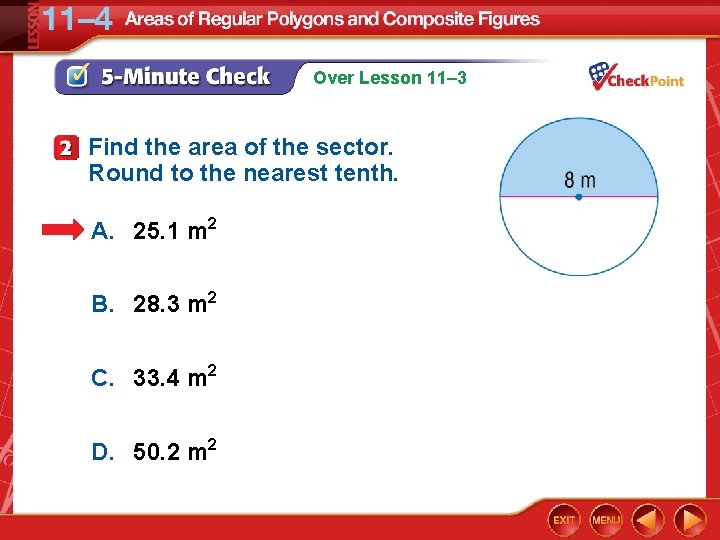 Over Lesson 11– 3 Find the area of the sector. Round to the nearest