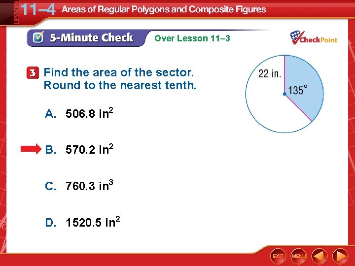 Over Lesson 11– 3 Find the area of the sector. Round to the nearest