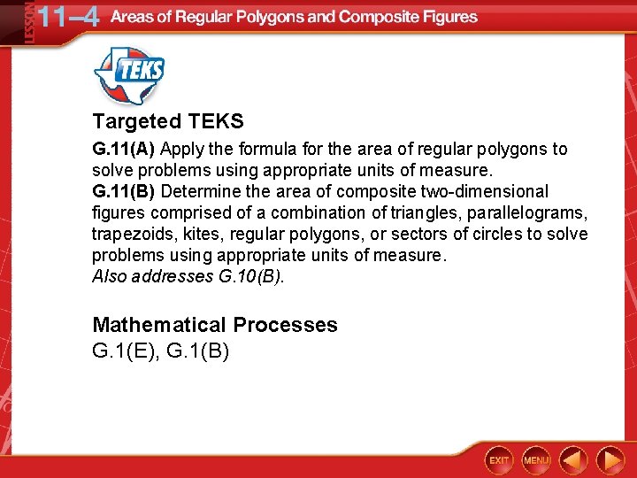 Targeted TEKS G. 11(A) Apply the formula for the area of regular polygons to